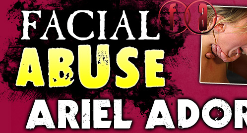 Ariel Adore At Facial Abuse